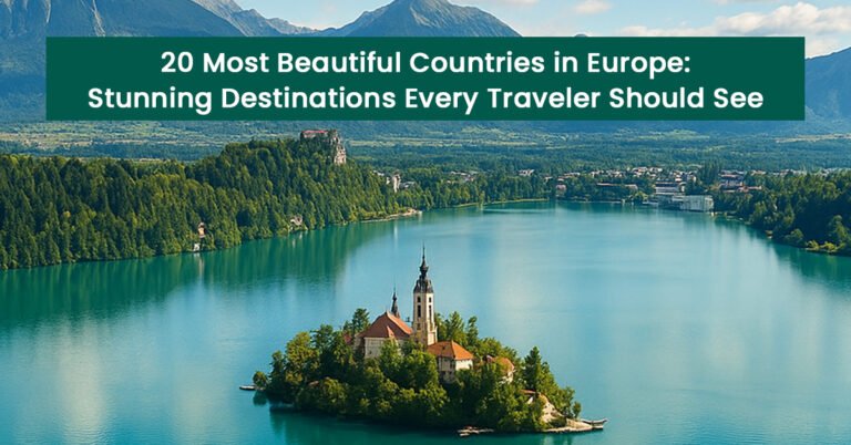 20 Most Beautiful Countries in Europe: Stunning Destinations Every Traveler Should See