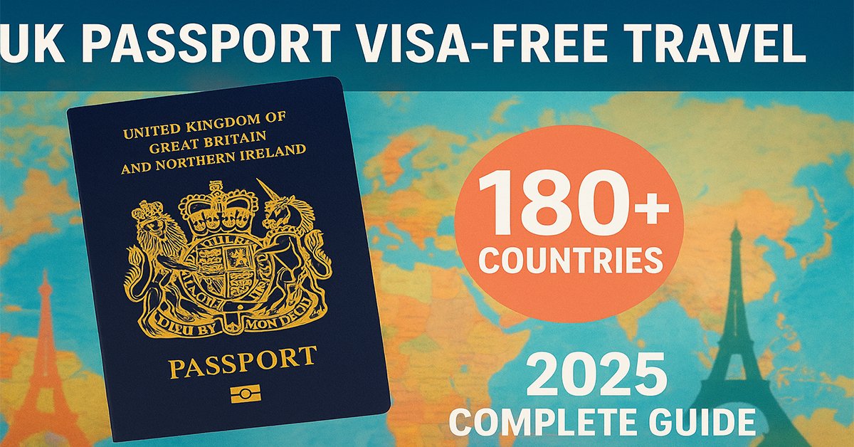 UK Passport Visa-Free Travel: 180+ Countries You Can Visit Without a Visa in 2025