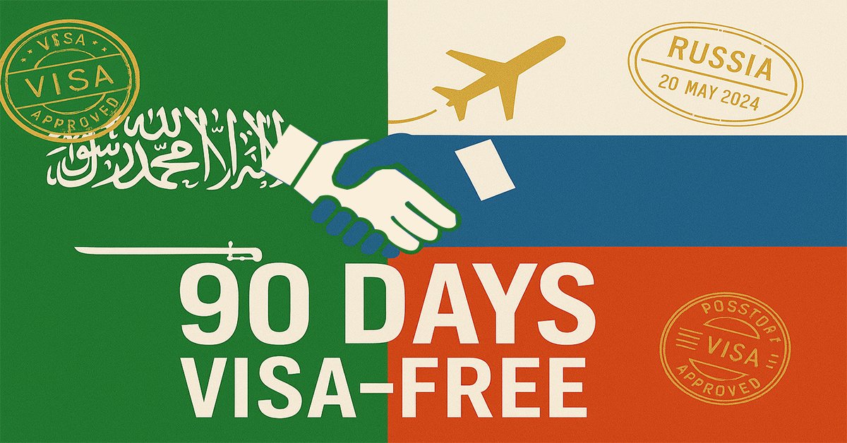 Saudi Arabia and Russia Sign Historic 90-Day Visa-Free Travel Agreement