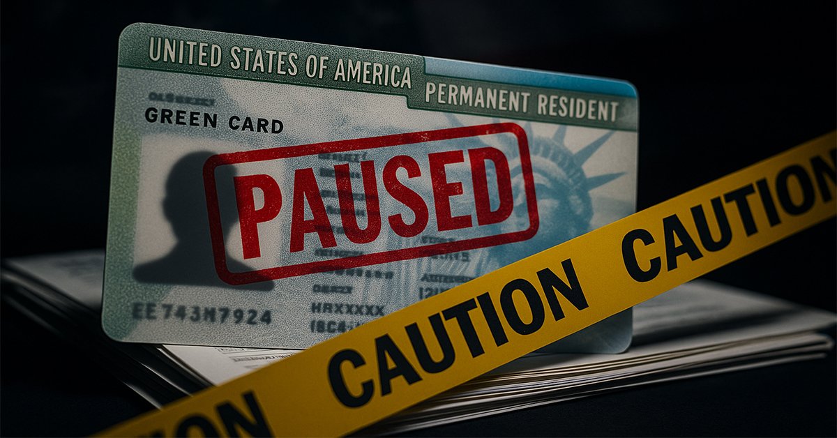 US Suspends Green Card Applications from 19 Countries: What You Need to Know