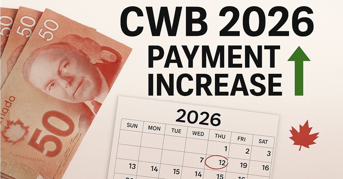 Canada Workers Benefit 2026: Complete Guide to Payment Increases, Dates & Eligibility