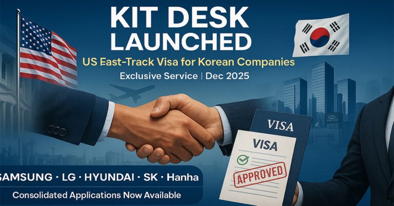 Korean Investment and Travel Desk: Complete Guide to US Fast-Track Visa Services for Korean Companies