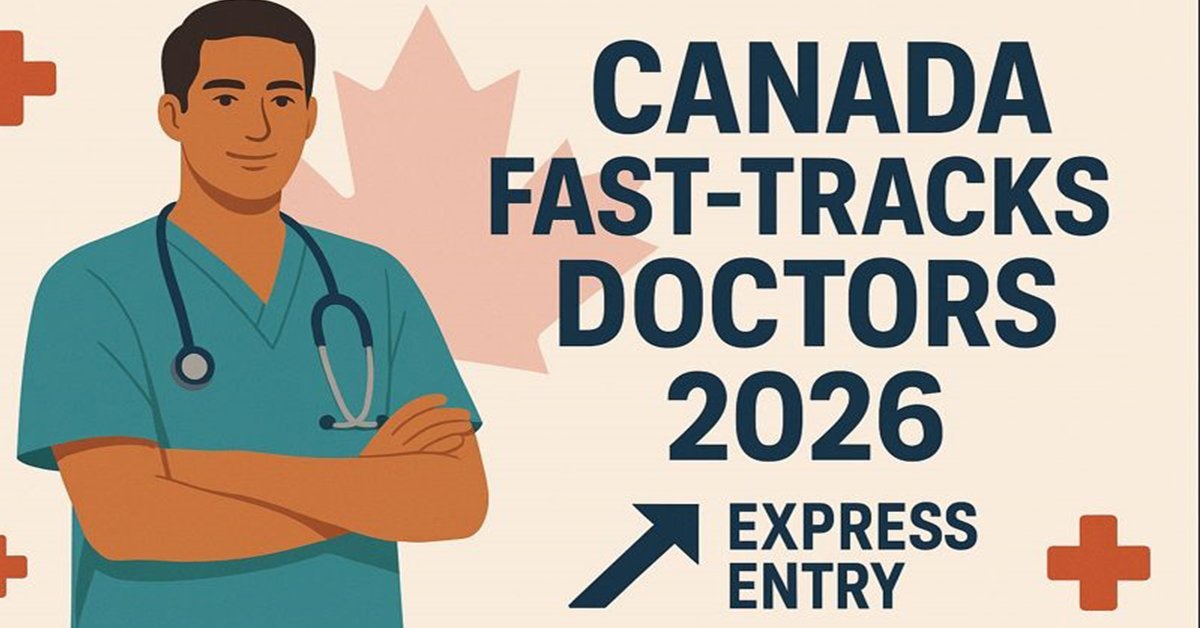 Canada Launches Fast-Track Immigration for Doctors: 2026 Express Entry Category Opens New Pathway to PR