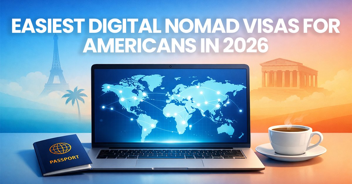 Easiest Digital Nomad Visas for Americans in 2026: Your Complete Guide to Working Remotely Abroad