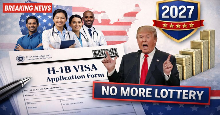 H-1B Visa Lottery Ending in 2027: Everything You Need to Know About Trump's New System