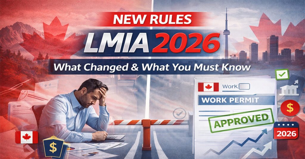 Canada LMIA 2026: Major Changes to Work Permits You Must Know