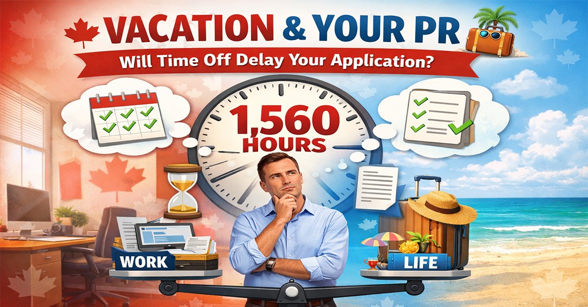 Will Taking Vacation Delay Your Canada PR? Everything You Need to Know About Time Off