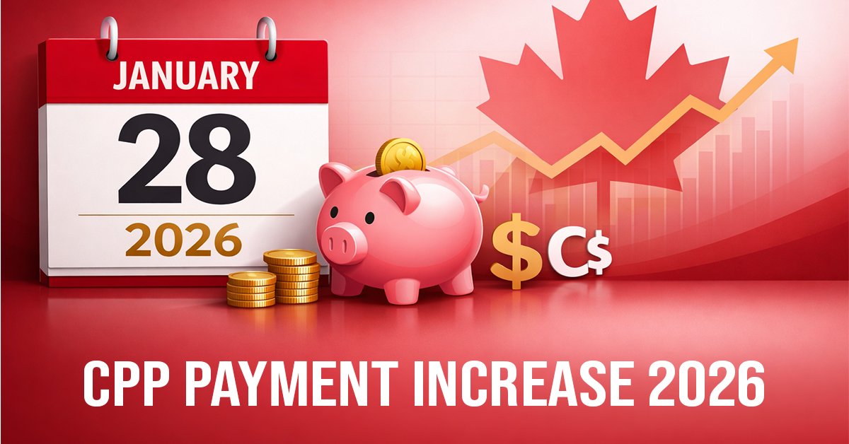 CPP Payment Increase 2026: What Canadian Retirees Need to Know (+ Payment Dates)