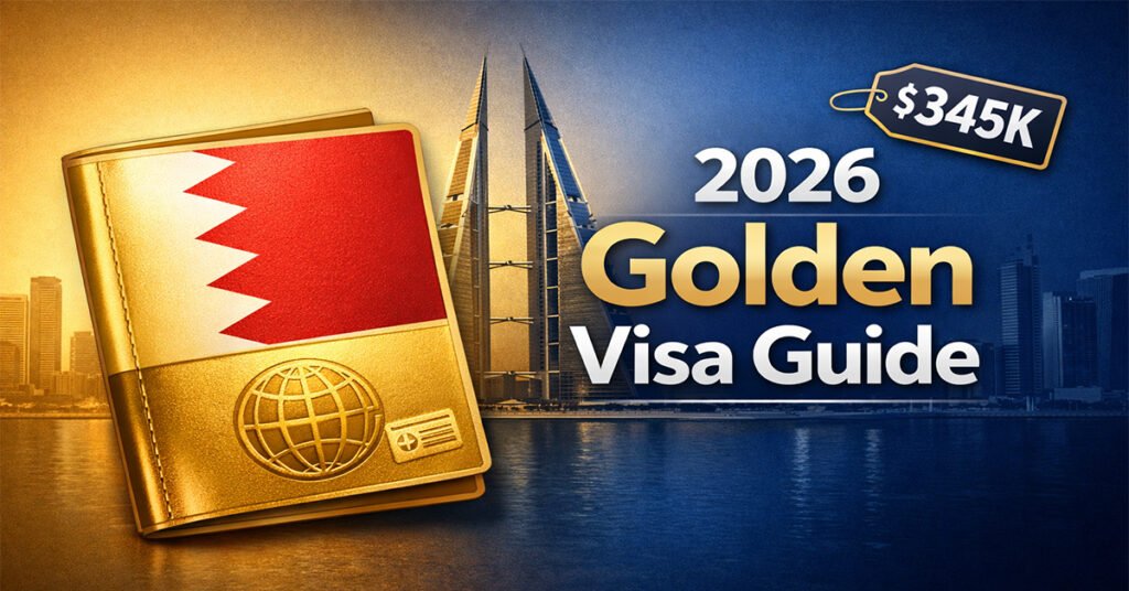 Bahrain Golden Visa 2026: Your Gateway to Affordable Gulf Residency (Starting at Just $345,000)