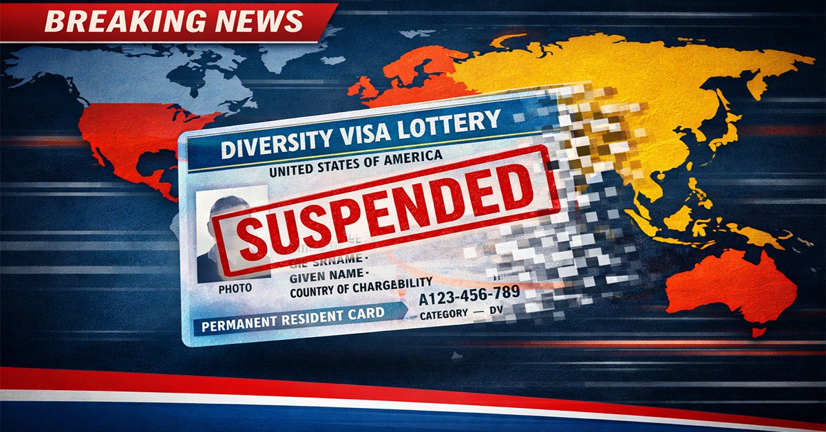 Diversity Visa Lottery Suspended: What 125,000 Applicants Need to Know Now