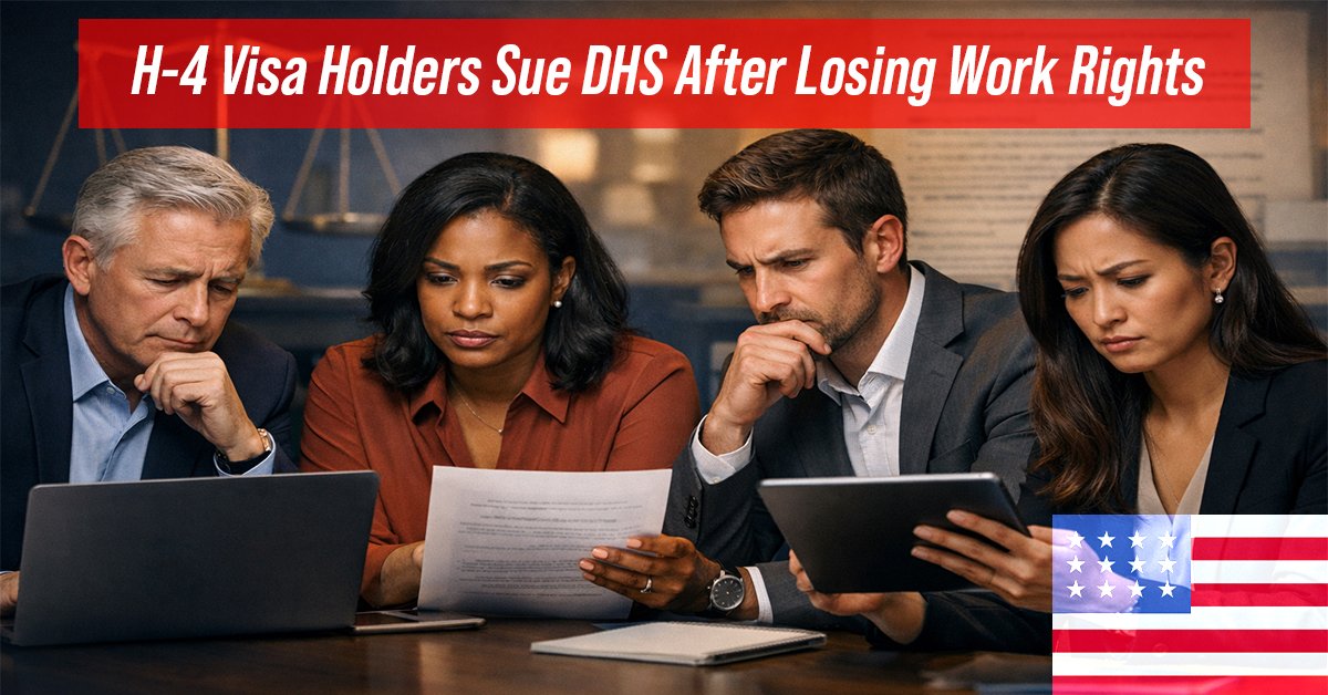 H-4 Visa Holders Sue DHS After Losing Work Rights: What You Need to Know in 2026
