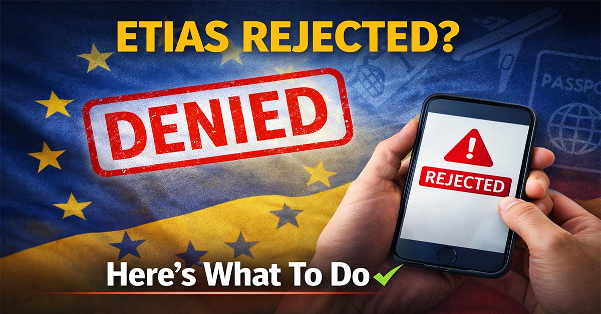 Your ETIAS Got Rejected? Here's Exactly What to Do Next (And How to Fix It)