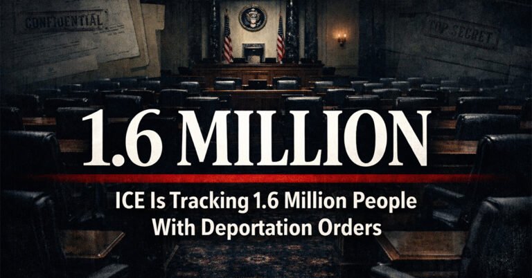 ICE Is Tracking 1.6 Million People With Deportation Orders — Here's What That Number Actually Means