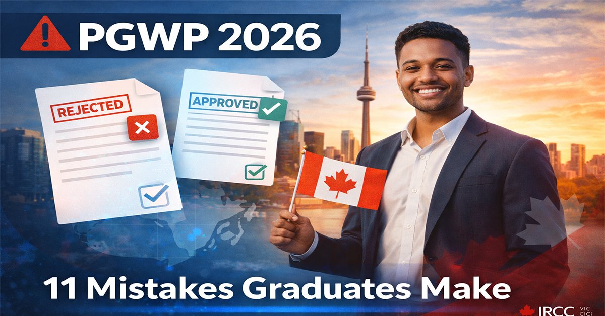 11 Critical PGWP Mistakes That Could Cost You Your Canadian Dream in 2026