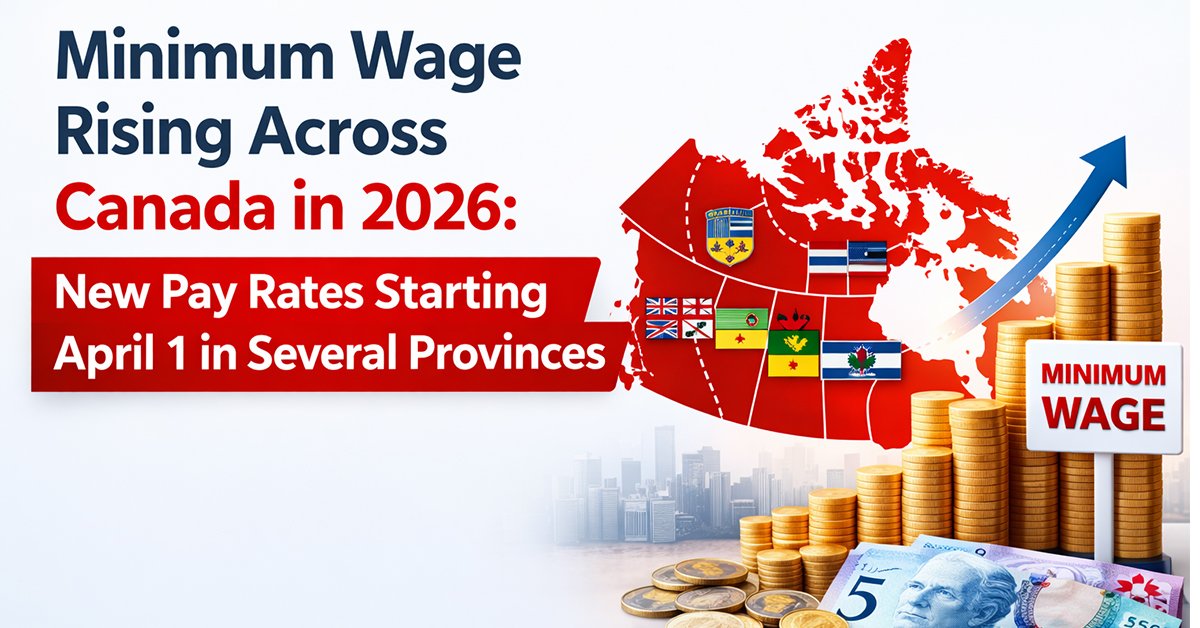 Minimum Wage Rising Across Canada in 2026: New Pay Rates Starting April 1 in Several Provinces