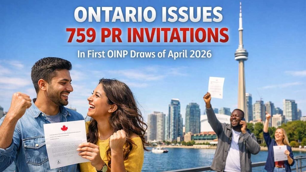 Ontario Issues 759 PR Invitations in First OINP Draws of April 2026