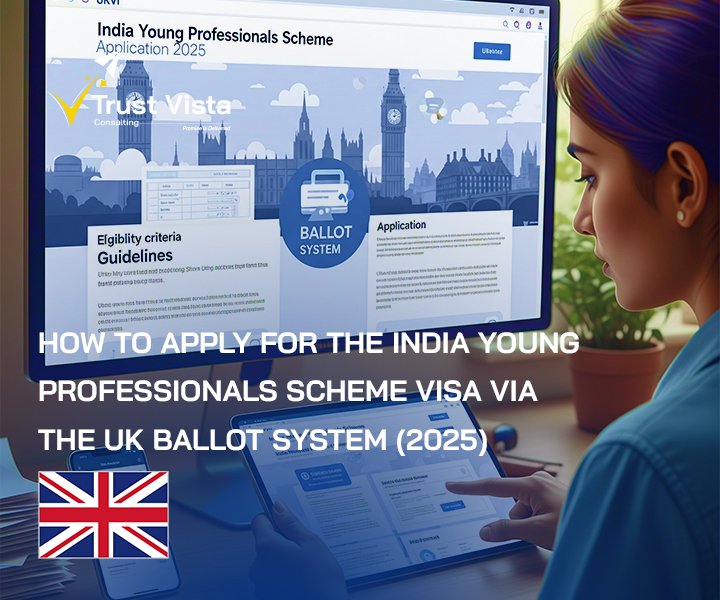 How to Apply for the India Young Professionals Scheme Visa via the UK Ballot System (2025)