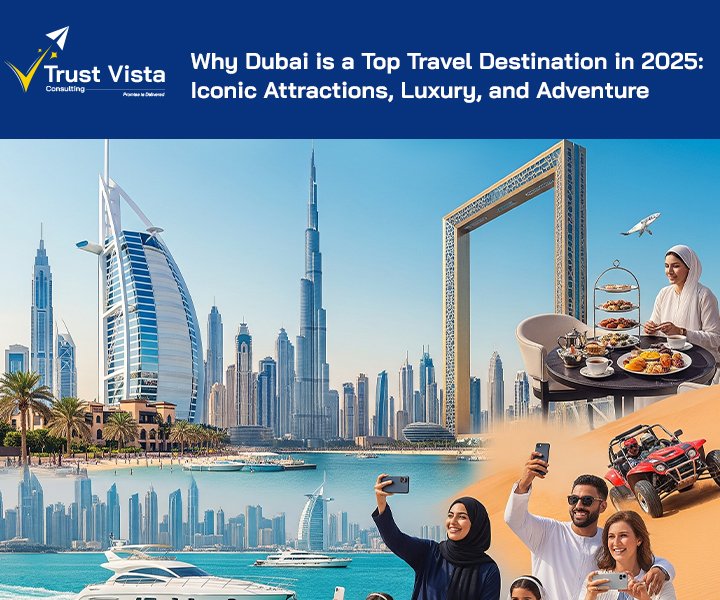 Why Dubai is a Top Travel Destination in 2025: Iconic Attractions, Luxury, and Adventure