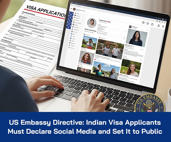 US Embassy Directive: Indian Visa Applicants Must Declare Social Media and Set It to Public