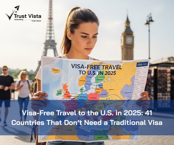 Visa-Free Travel to the U.S. in 2025: 41 Countries That Don’t Need a Traditional Visa