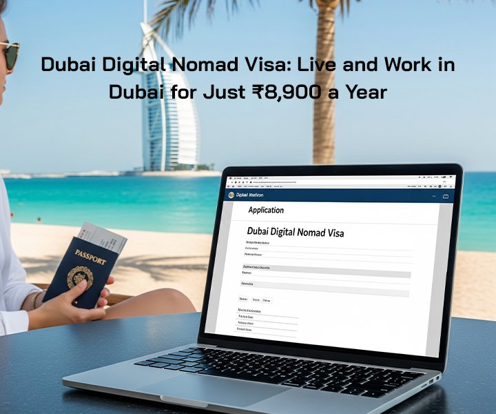 Dubai Digital Nomad Visa: Live and Work in Dubai for Just ₹8,900 a Year