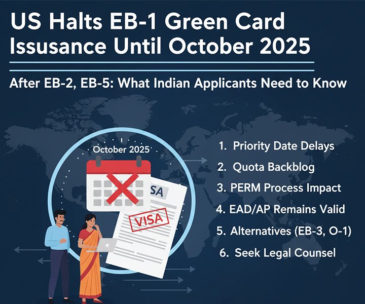 After EB-2, US Halts EB-1 Green Card Issuance Until October 2025: What Indian Applicants Need to Know