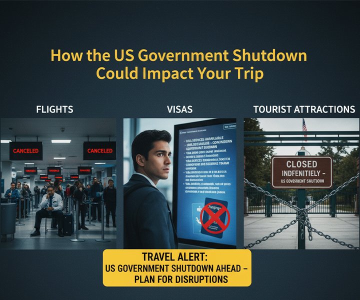 How the US Government Shutdown Could Impact Your Trip – Flights, Visas, and Tourist Attractions